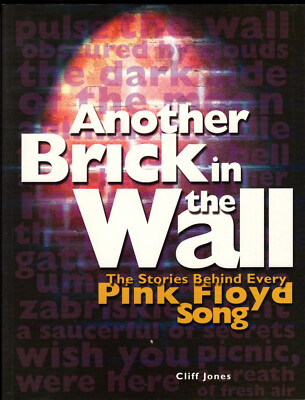 Another Brick in the Wall: The Stories Behind Every Pink Floyd Song, Cliff Jones