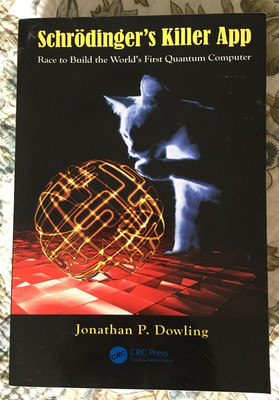 Schrödinger's Killer App : Race to Build the World's First Quantum Computer...