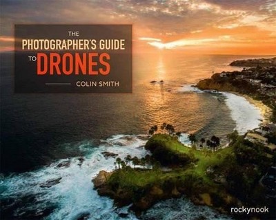 Colin Smith The Photographer's Guide to Drones (Taschenbuch)