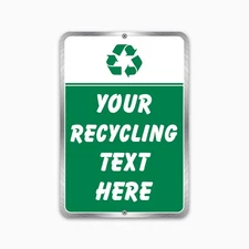 Customized With Your Recycling Text New Personalized Aluminum Metal Sign 8 x 12"