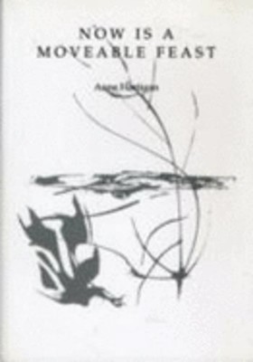 Now is a Moveable Feast by Anne Le Marquand Hartigan: Used