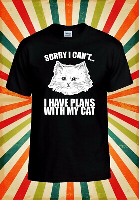 Sorry I Can't I Have Plans With Cat Herren Damen Trägershirt Tank Top Unisex T-Shirt 2463
