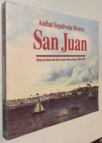 San Juan, Puerto Rico, Historia ilustrada de su desarrollo urbano, 1508-1898