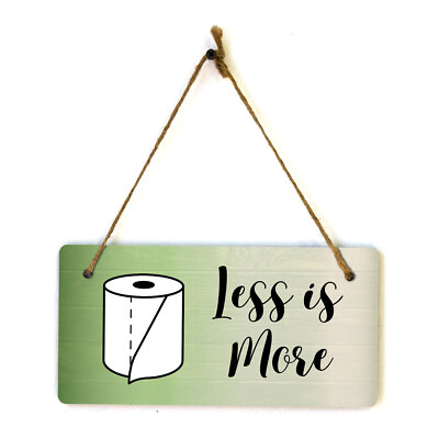Less Is More 5x10 Hanging Plus Wall or Door Sign | Funny Restroom Home Décor