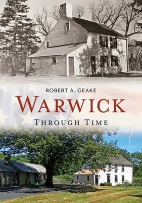 Warwick Through Time by Robert Geake: New