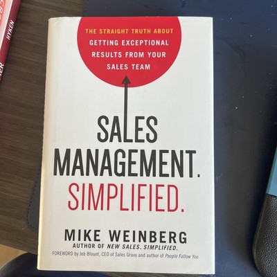 Sales Management Simplified The Straight Truth about Getting Exceptional Results