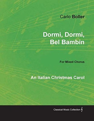 Dormi, Dormi, Bel Bambin - an Italian Christmas Carol for Mixed Chorus by ...