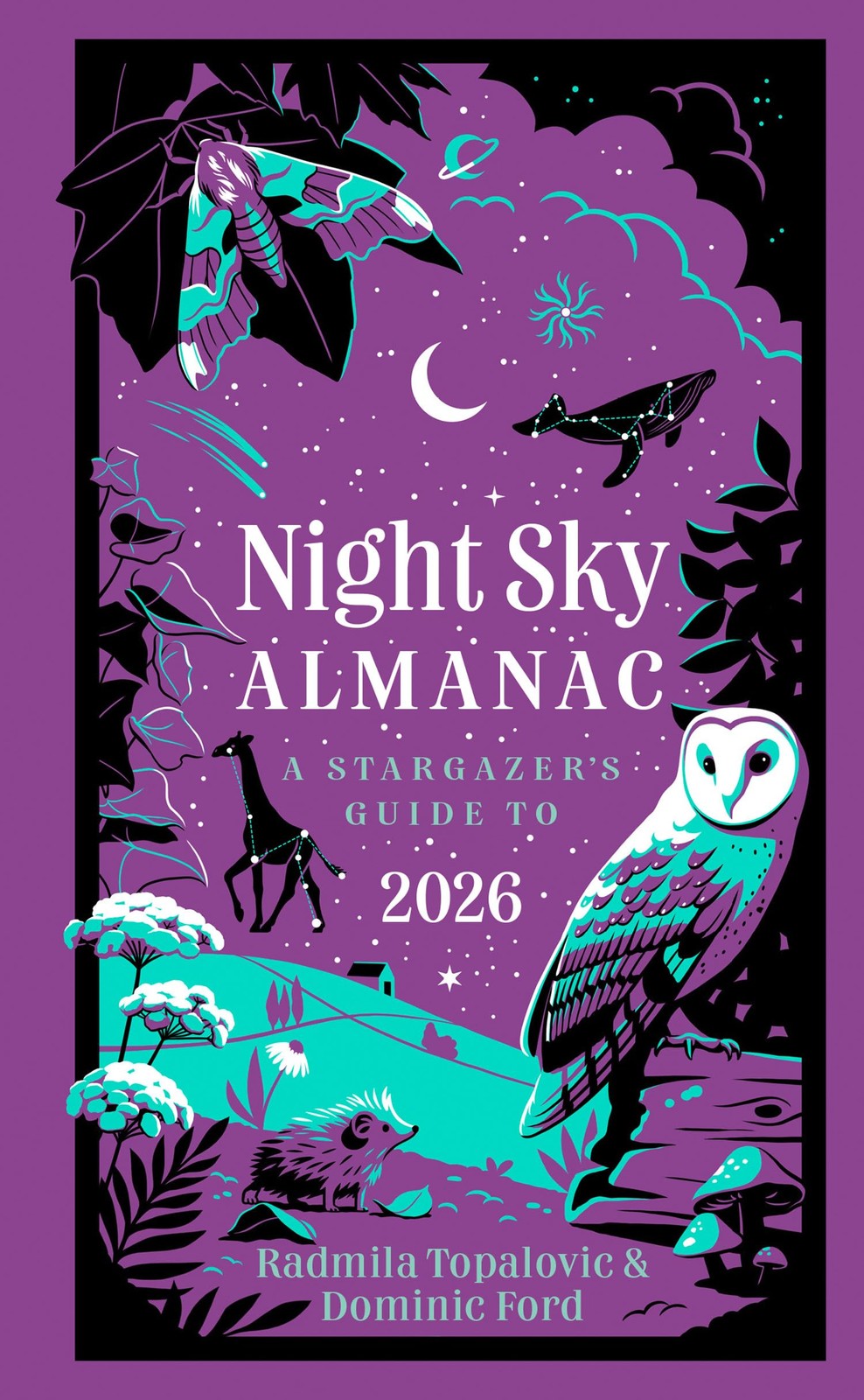 Night Sky Almanac 2026: A stargazer’s guide,Topalovic, Radmila R