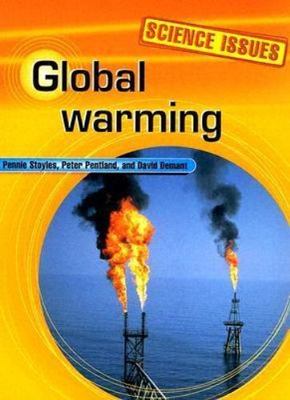 Global Warming (Science Issues), Stoyles, Pennie,Pentland, Peter,Demant, David, 