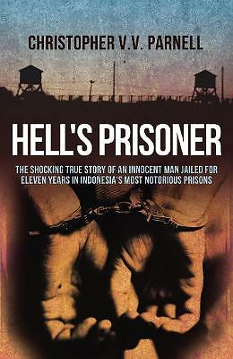 Hell's Prisoner: The Shocking True Story Of An Innocent Man Jailed For Eleven...