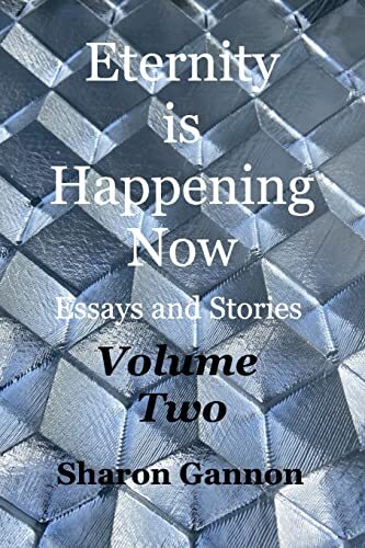 Sharon Gannon Eternity Is Happening Now Volume Two (Tascabile)