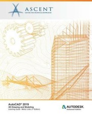 Autocad 2019: 3D Drawing And Modeling Metric Units : Autodesk Authorized P...