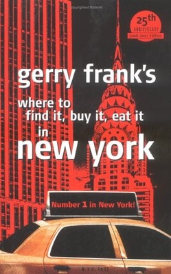 Gerry Frank's Where to Find It, Buy It, Eat It in New York (Gerr