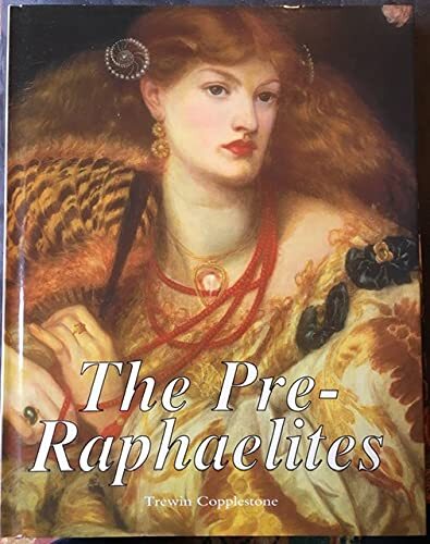 The Pre-Raphaelites (Treasures of art) by Copplestone, Trewin Hardback ...