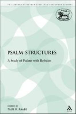 Psalm Structures : A Study of Psalms With Refrains, Paperback by Raabe, Paul ...