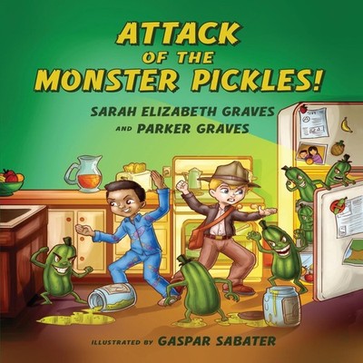 Attack of the Monster Pickles! Sarah Elizabeth Graves Paperback B