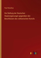 Die Stellung Der Deutschen Staatsregierungen GegenüBer Den BeschlüSsen Des...