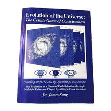 Evolution Of The Universe Cosmic Game Of Consciousness PB by James Sung 1993