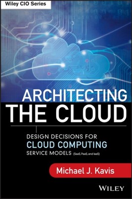  Architecting the Cloud by Michael J. Kavis 9781118617618 NEW Hardback