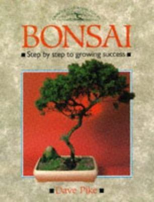 Bonsai: Step By Step to Growing Success (Crowood Gardening Guides) by David Pike