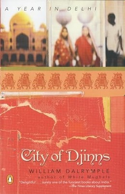 City of Djinns: A Year in Delhi by Dalrymple, William Book The Fast Free
