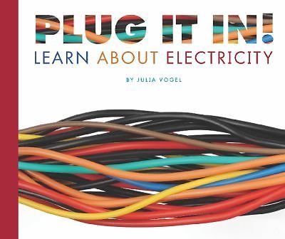 Plug It In!: Learn About Electricity (Science Definitions) by 