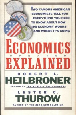 Economics explained - Robert L. Heilbroner - V256434