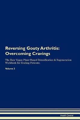 Reversing Gouty Arthritis, Health Central,  Paperb