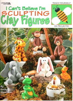 LEISURE ARTS 'I Can't Believe I'm Sculpting' – Buch Zum Modellieren Mit Polymer Clay, Mit Anleitungen Für Figuren & Magnete