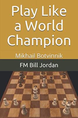Jordan - Play Like a World Champion  Mikhail Botvinnik - New paperback - X555z