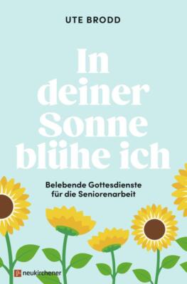 In deiner Sonne blühe ich | Buch | 9783761569160