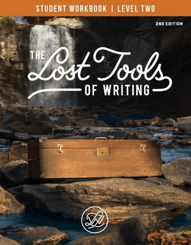The Lost Tools of Writing Level 2 Student Workbook by CiRCE