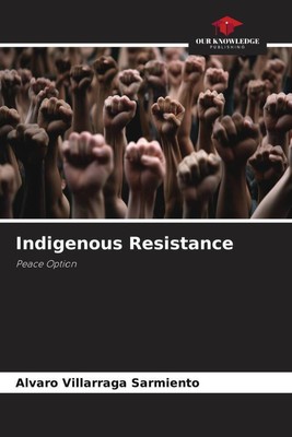 Álvaro Villarraga Sarmiento | Indigenous Resistance | Taschenbuch | Englisch