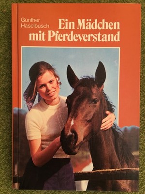 Ein Mädchen mit Pferdeverstand - Günther Haselbusch - Ausgabe von 1982 -