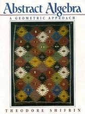 Abstract Algebra : A Geometric Approach, Paperback by Shifrin, Theodore, Like...