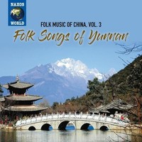 Audio Cd - Folk Music Of China: Vol. 3 Folk Songs Of Yunnan / Various - Naxos W