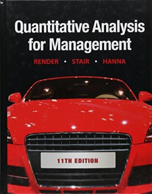 Quantitative Analysis for Management (11th Edition) by Barry Render|Ralph M. 