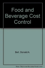 FOOD AND BEVERAGE COST CONTROL By Donald A. Bell - Hardcover
