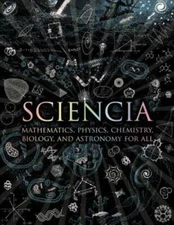 Sciencia: Mathematics, Physics, Chemistry, Biology, and Astronomy fo - VERY GOOD