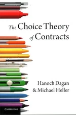 Choice Theory of Contracts, Paperback by Dagan, Hanoch; Heller, Michael, Like...