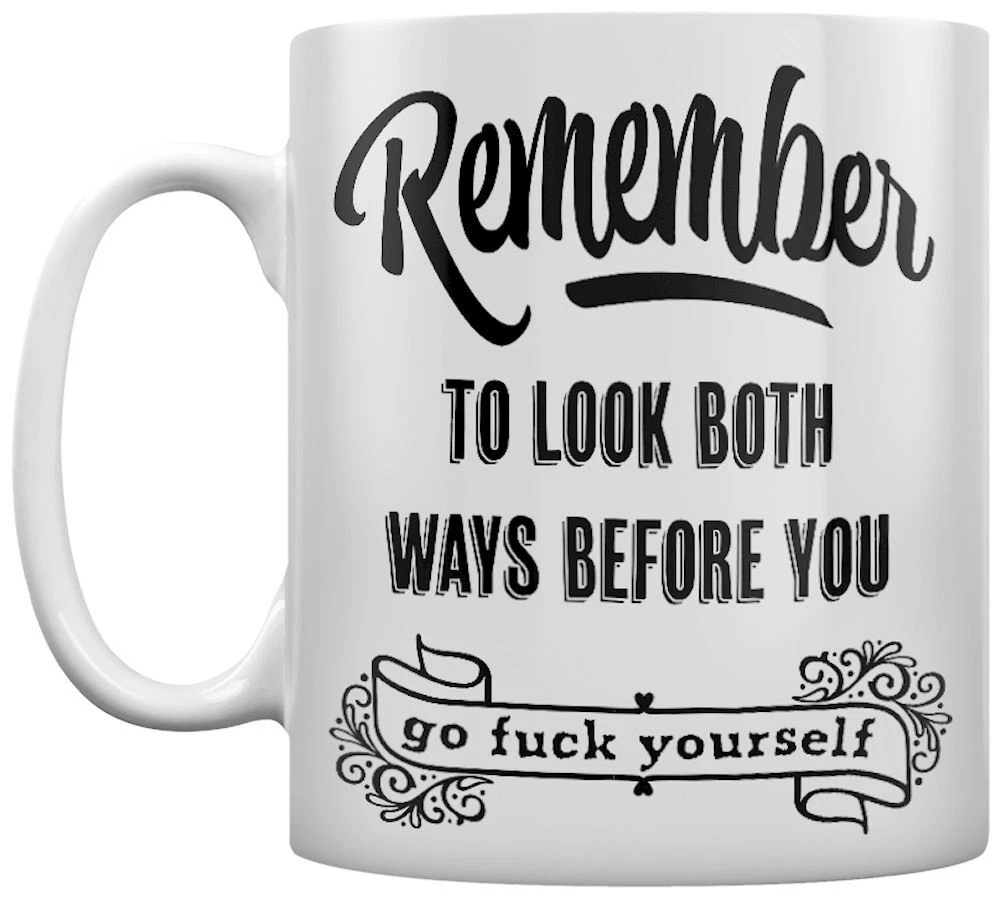 Remember To Look Both Ways Mug