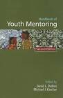 Handbook of Youth Mentoring by SAGE Publications Inc (Paperback, 2013)