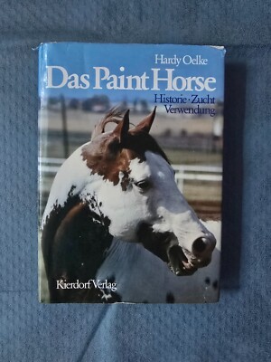 Buch Das Paint Horse - Hardy Oelke - Kierdorf Verlag 2. Auflage 1990 - Zucht