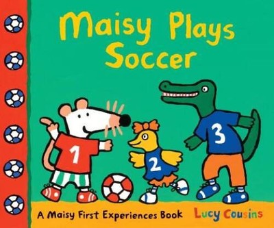 Maisy Plays Soccer: A Maisy First Experiences Book - Hardcover - ACCEPTABLE