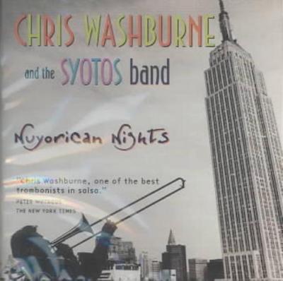 CHRIS WASHBURNE & THE SYOTOS BAND/CHRISTOPHER WASHBURNE - NUYORICAN NIGHTS NEW C