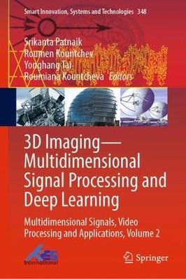3D ImagingMultidimensional Signal Processing and Deep Learning: Multidimensional
