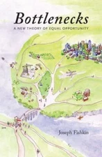Bottlenecks : A New Theory of Equal Opportunity, Hardcover by Fishkin, Joseph...