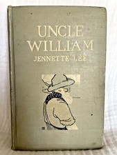 UNCLE WILLIAM by Jeanette Lee, 1908 Vintage Book, Easy Read, Heartwarming Tale