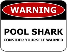 Warning Pool Shark Consider Yourself Warned Laminated Funny Sign