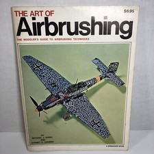 ART OF AIRBRUSHING: THE MODELER'S GUIDE TO AIRBRUSHING TECHNIQUES 1977